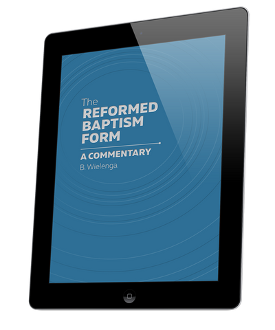 Reformed Baptism Form, The (eBook)