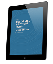 Reformed Baptism Form, The (eBook)