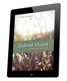 Federal Vision: Heresy at the Root