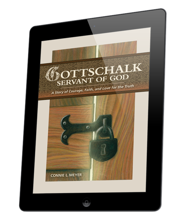Gottschalk, Servant of God: A Story of Courage, Faith, and Love for the Truth (ebook)