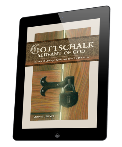 Gottschalk, Servant of God: A Story of Courage, Faith, and Love for the Truth (ebook)