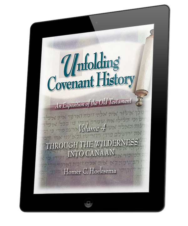 Unfolding Covenant History: Vol. 4, Through the Wilderness Into Canaan (eBook)