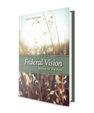 Federal Vision: Heresy at the Root