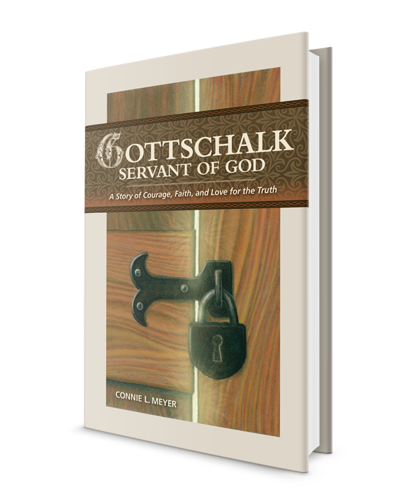 Gottschalk, Servant of God: A Story of Courage, Faith, and Love for the Truth