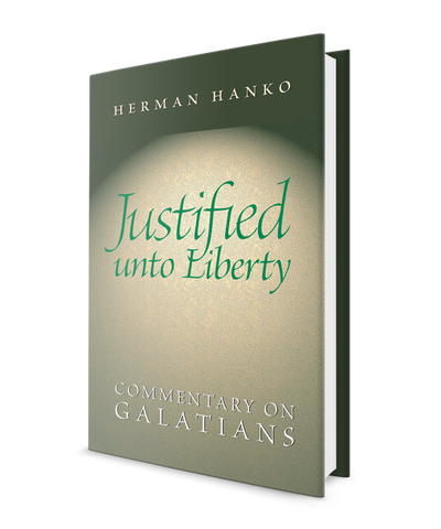 Justified unto Liberty: Commentary on Galatians