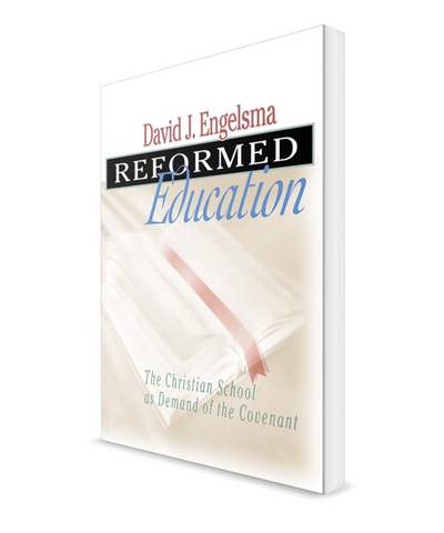 Reformed Education: The Christian School as Demand of the Covenant