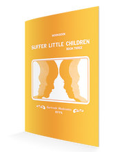 Suffer Little Children Workbook (Grade 3)