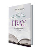 When You Pray: Scripture's Teaching on Prayer